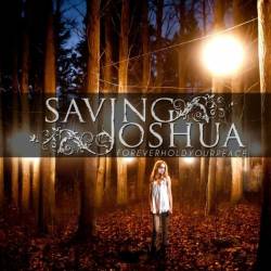Saving Joshua : Forever Hold Your Peace
